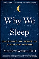 Why We Sleep The New Science of Sleep and Dreams